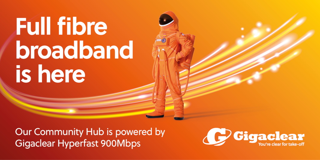 
Full fibre broadband is here.
Our Community Hub is powered by Gigaclear Hyperfast 900Mbps.
